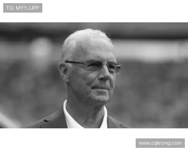 弗朗茨·贝肯鲍尔的足球传奇与领导力解析:从球场到足坛的全方位影响